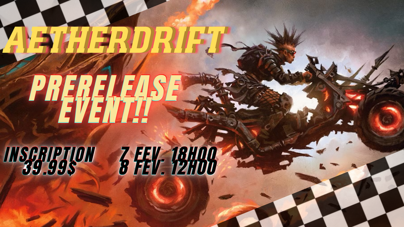 Prerelease - MTG Sealed - Aetherdrift - 7/8 Février