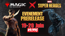 Prerelease - MTG Sealed - Marvel Heroes - 19/20 Juin