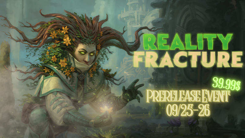 Prerelease - Magic: The Gathering Sealed - Reality Fracture [25/26 Septembre]