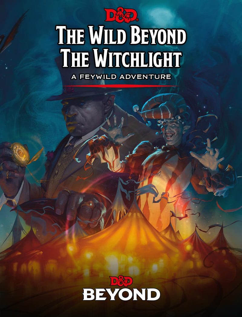 Dungeon & Dragons: The wild Beyond the Witchlight: A feywild adventure